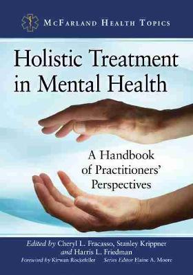 Holistic Treatment in Mental Health: A Handbook of Practitioners' Perspectives - cover