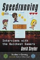 Speedrunning: Interviews with the Quickest Gamers - David Snyder - cover