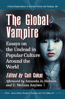 The Global Vampire: Essays on the Undead in Popular Culture Around the World - cover