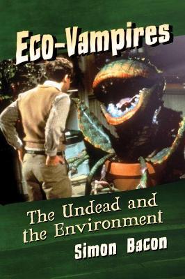 Eco-Vampires: The Undead and the Environment - Simon Bacon - cover