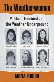 The Weatherwomen: Militant Feminists of the Weather Underground