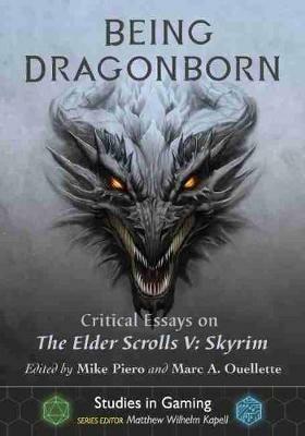 Being Dragonborn: Critical Essays on The Elder Scrolls V: Skyrim - cover