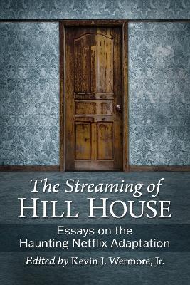 The Streaming of Hill House: Essays on the Haunting Netflix Adaption - cover