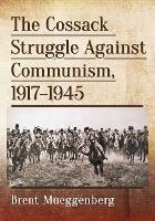 The Cossack Struggle Against Communism, 1917-1945