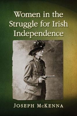 Women in the Struggle for Irish Independence - Joseph McKenna - cover