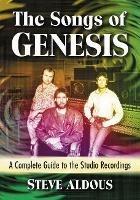 The Songs of Genesis: A Complete Guide to the Studio Recordings