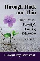 Through Thick and Thin: One Foster Family's Eating Disorder Journey - Carolyn Roy-Bornstein - cover