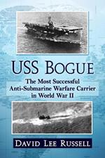 USS Bogue: The Most Successful Anti-Submarine Warfare Carrier in World War II