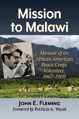 Mission to Malawi: Memoir of an African American Peace Corps Volunteer, 1967-1969 - John E. Fleming - cover