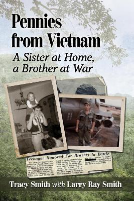 Pennies from Vietnam: A Sister at Home, a Brother at War - Tracy Smith,Larry Ray Smith - cover