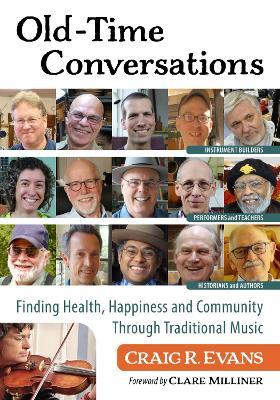 Old-Time Conversations: Finding Health, Happiness and Community Through Traditional Music - Craig R. Evans - cover