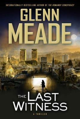 The Last Witness: A Thriller - Glenn Meade - cover