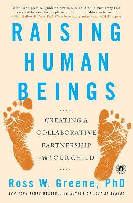 Raising Human Beings: Creating a Collaborative Partnership with Your Child - Ross W. Greene - cover