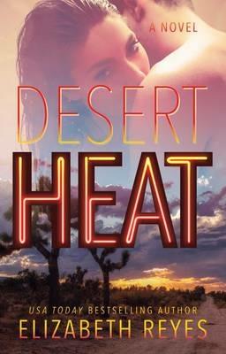 Desert Heat: A Novel - Elizabeth Reyes - cover