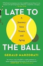 Late to the Ball: A Journey Into Tennis and Aging