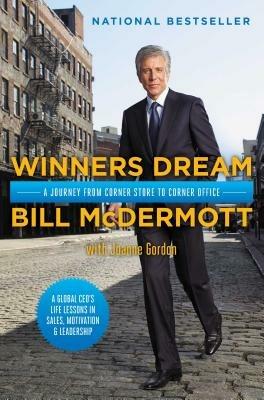 Winners Dream: A Journey from Corner Store to Corner Office - Bill McDermott - cover