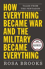 How Everything Became War and the Military Became Everything