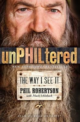 Unphiltered: The Way I See It - Phil Robertson - cover