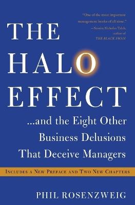 The Halo Effect... and the Eight Other Business Delusions That Deceive Managers - Phil Rosenzweig - cover