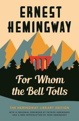 For Whom the Bell Tolls: The Hemingway Library Edition - Ernest Hemingway - cover