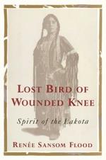 Lost Bird of Wounded Knee: Spirit of the Lakota