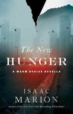 The New Hunger - Isaac Marion - Libro in lingua inglese - Atria Books - Warm  Bodies| IBS