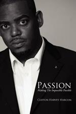 Passion: Making the Impossible Possible