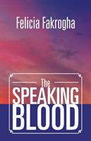 The Speaking Blood - Felicia Fakrogha - cover