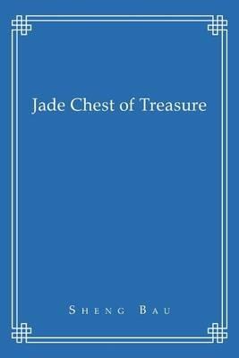 Jade Chest of Treasure - Sheng Bau - cover
