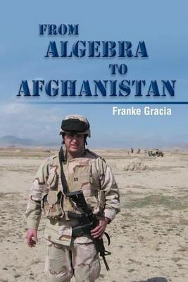 From Algebra to Afghanistan: A Math Teacher Goes to War - Franke Gracia - cover