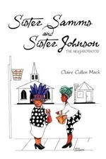 Sister Samms and Sister Johnson: The Neighborhood