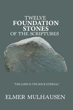 Twelve Foundation Stones of the Scriptures