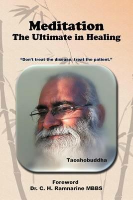 Meditation: The Ultimate in Healing - Taoshobuddha - cover