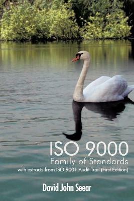 ISO 9000 Family of Standards: With Extracts from ISO 9001 Audit Trail (First Edition) - David John Seear - cover