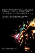 Christian Identity Characteristics in Paul's Letter to the Members of the Jesus Movement in Galatians: Creating Diastratic Unity in a Diastratic Diver