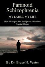 Paranoid Schizophrenia: My Label, My Life