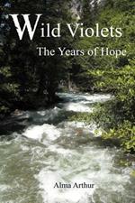 Wild Violets: The Years of Hope