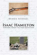 Isaac Hamilton: Surviving Amidst the Texas Revolution