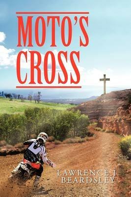 Moto's Cross - Lawrence J Beardsley - cover