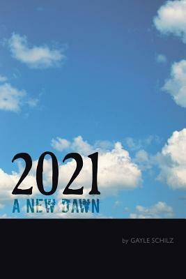 2021 A New Dawn - Gayle Schilz - cover