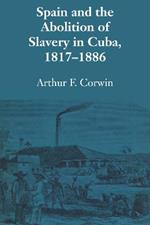 Spain and the Abolition of Slavery in Cuba, 1817-1886