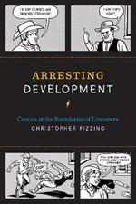 Arresting Development: Comics at the Boundaries of Literature