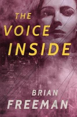 The Voice Inside: A Thriller - Brian Freeman - cover