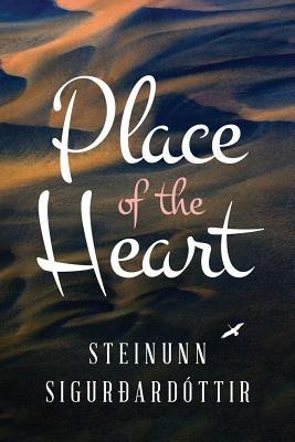 Place of the Heart - Steinunn Sigurdardottir - cover