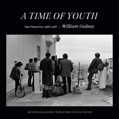 A Time of Youth: San Francisco, 1966-1967 - William Gedney - cover