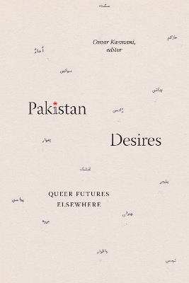 Pakistan Desires: Queer Futures Elsewhere - cover