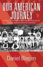 Our American Journey: A History of the Brighton Nisei Women's Club and the Brighton Japanese American Association