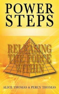 Power Steps: Releasing the Force Within - Alice Thomas,Percy Thomas - cover