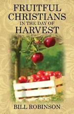 Fruitful Christians in the Day of Harvest