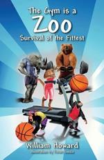 The Gym Is a Zoo: Survival of the Fittest